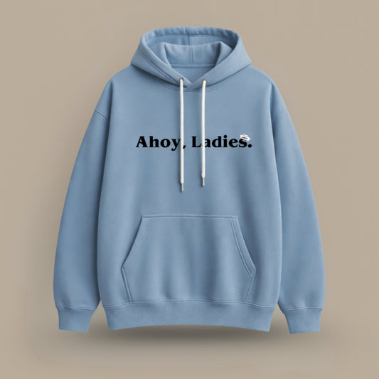 "Ahoy, Ladies" Hoodie